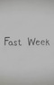 Fast Week