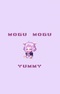 Mogu Mogu Yummy!